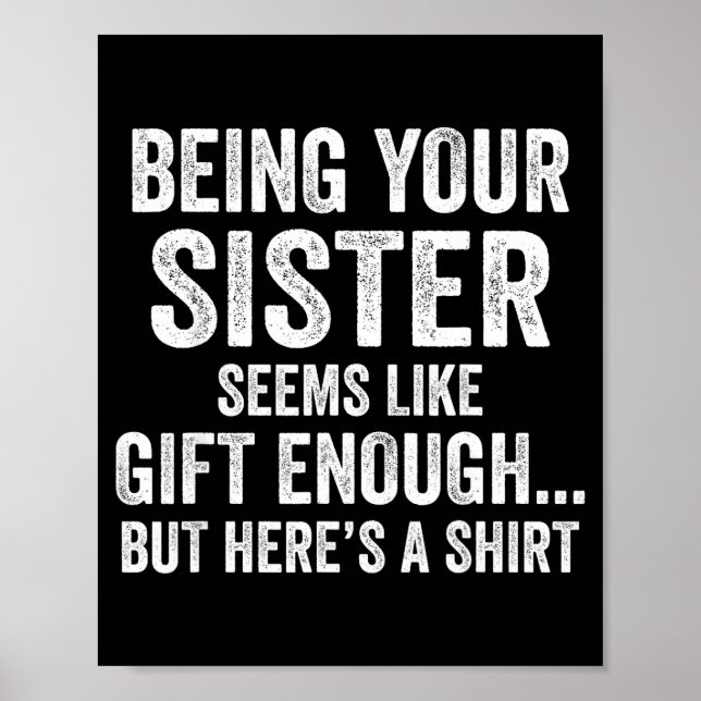 Funny Brother Sarcastic Sibling Humor Quote From S Poster (Front)