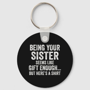 Funny Brother Sarcastic Sibling Humour Quote From Keychain