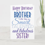 Funny Brother Sister Birthday Card<br><div class="desc">A funny happy birthday card for your brother! Send it to "someone who is smart,  talented and fabulous" - because you are so alike! Make someone smile with this humourous stylish card. Blue and purple typography design. Personalize name and message.</div>