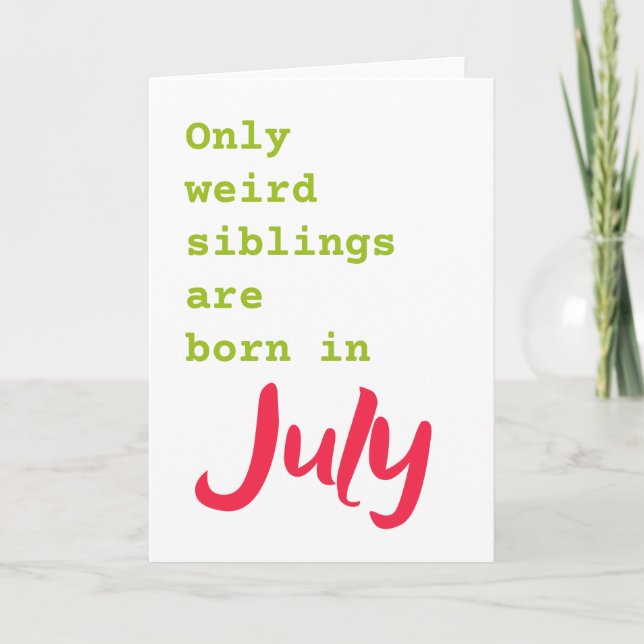 Funny brother sister July birthday card (Front)