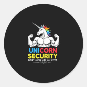 Funny Brother Unicorn Security Dont Mess With My S Classic Round Sticker