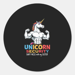 Funny Brother Unicorn Security Dont Mess With My S Classic Round Sticker