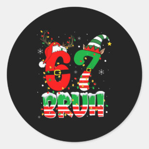Funny Bruh 67 Six Seven 6 7 Meme Christmas Boys Sa Classic Round Sticker