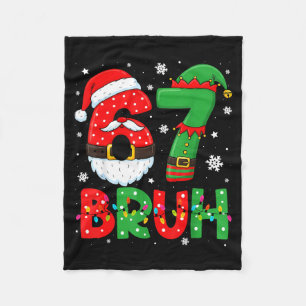 Funny Bruh 67 Six Seven 6 7 Meme Christmas Boys Sa Fleece Blanket