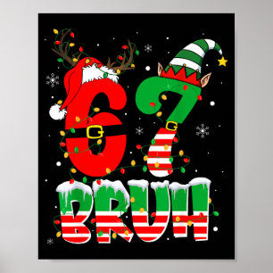 Funny Bruh 67 Six Seven 6 7 Meme Christmas Boys Sa Poster