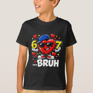 Funny Bruh 67 Six Seven Meme Valentine Heart Dabbi T-Shirt