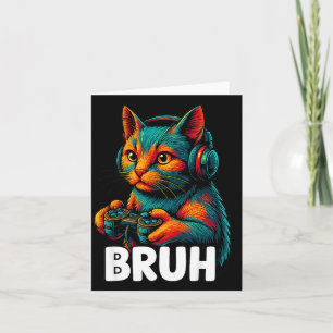 Funny Bruh Cat Gamer Video Games Gaming For Men Bo Card