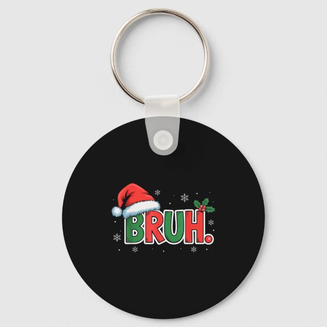 Funny Bruh Christmas Pajamas Santa Hat Xmas Pjs Ou Keychain (Front)