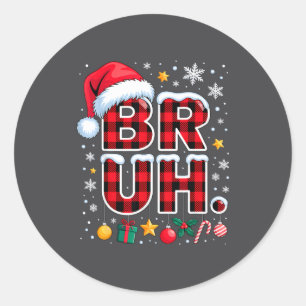 Funny Bruh Christmas Plaid  Classic Round Sticker