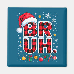 Funny Bruh Christmas Plaid  Magnet