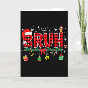 Funny Bruh Christmas Red Plaid Teens Boys Kids Xma Card
