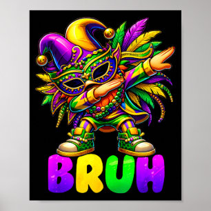 Funny bruh dabbing mardi gras mens boys kids poster
