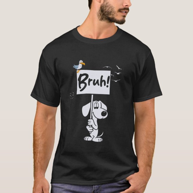 Funny Bruh Dog Meme T-Shirt (Front)