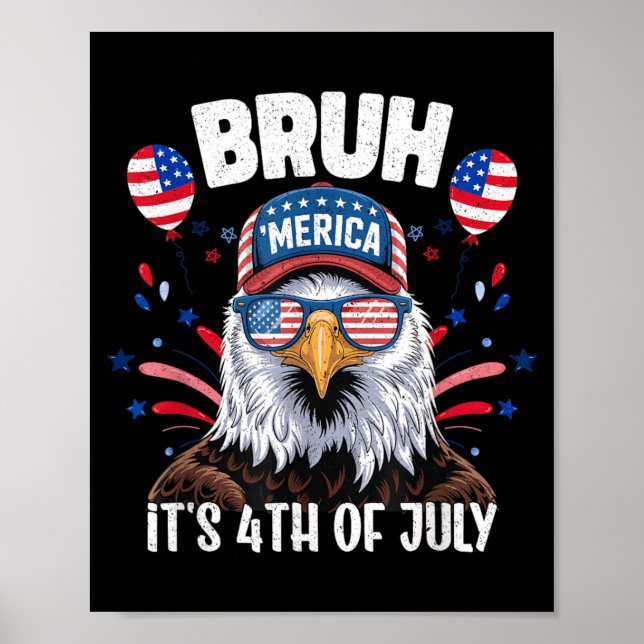 Funny Bruh Fourth 4th Of July Eagle American Poster (Front)
