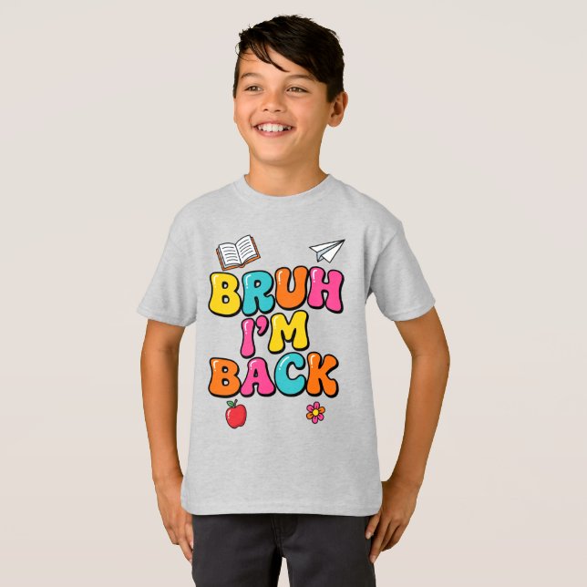 Funny Bruh I'm Back Tee | Colourful Retro Student  (Front Full)