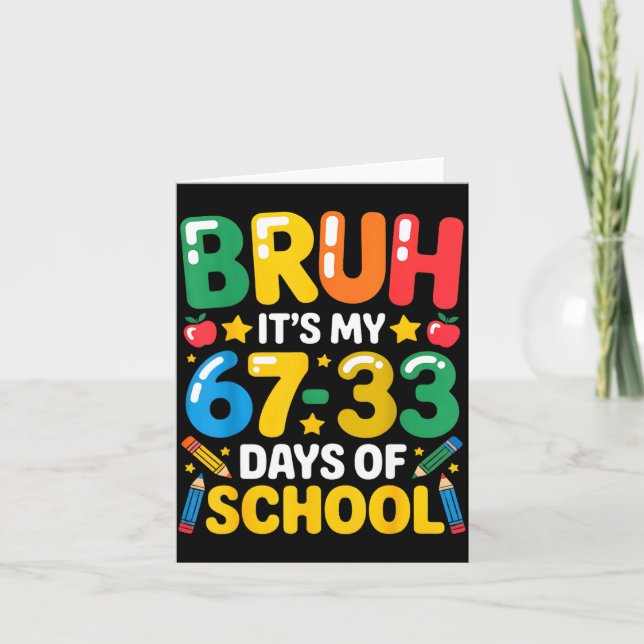 Funny Bruh It's My 67 33 Days Of School Math Six S Card (Front)