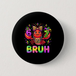 Funny Bruh Mardi Gras Crawfish Funny 2 Inch Round Button