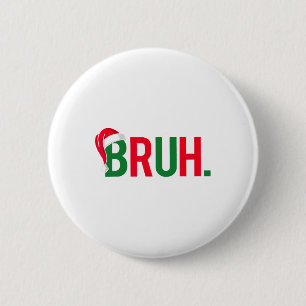 Funny Bruh Merry Christmas Pajama Family Men Meme  2 Inch Round Button