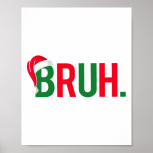 Funny Bruh Merry Christmas Pajama Family Men Meme  Poster