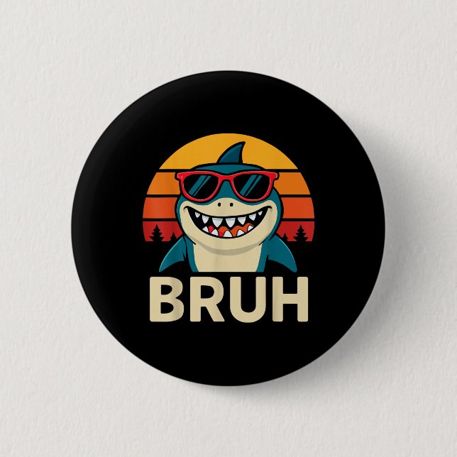 Funny Bruh Shark With Sungles Meme  2 Inch Round Button (Front)