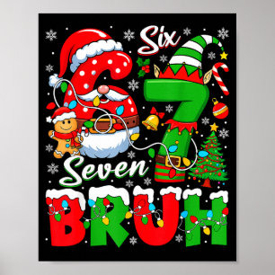 Funny Bruh Six Seven 6 7 Meme Christmas 67 Boy Gir Poster