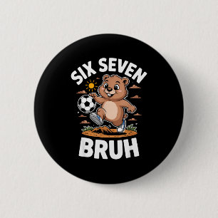 Funny Bruh Soccer Groundhog Day 67 Meme Pajamas Bo 2 Inch Round Button