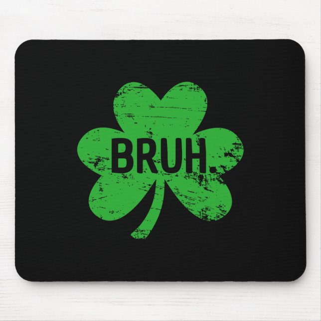 Funny Bruh St Patricks Day Shamrock Leprechaun For Mouse Pad (Front)