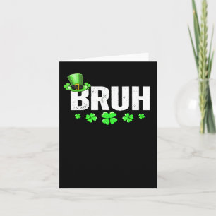 Funny Bruh St Patricks Day Shamrock Leprechaun Hat Card