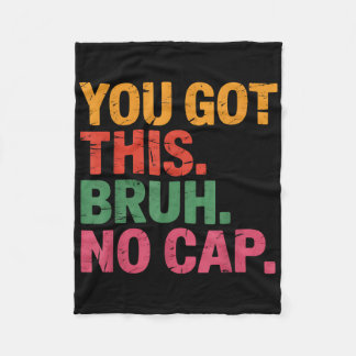 Funny Bruh Test Day Teacher You Got This Bruh No C Fleece Blanket