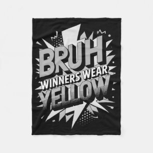 Funny Bruh Winners Wear Yellow Homecoming War Game Fleece Blanket
