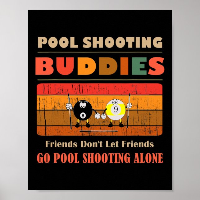 Funny Buddies Friends Don&#39; Go Alone Pool Shooi Poster (Front)