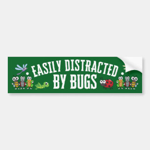 Funny Bug Insects Easily Distracted By Bugs Scienc Bumper Sticker