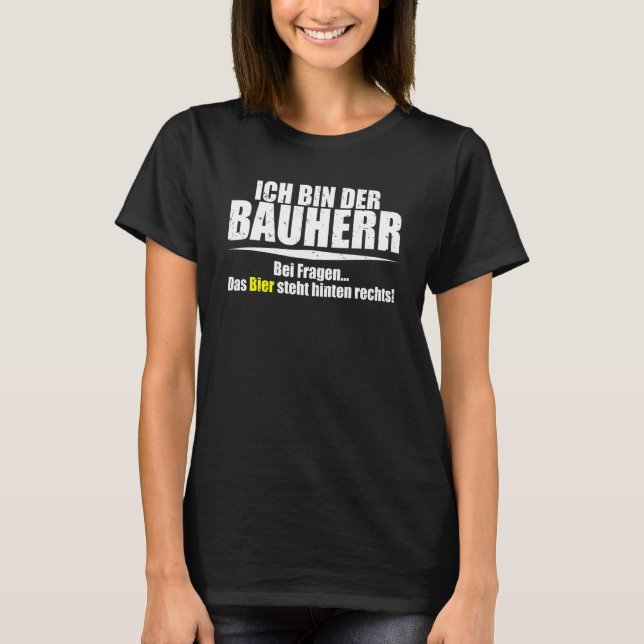 Funny Builder Builder  With Saying T-Shirt (Front)