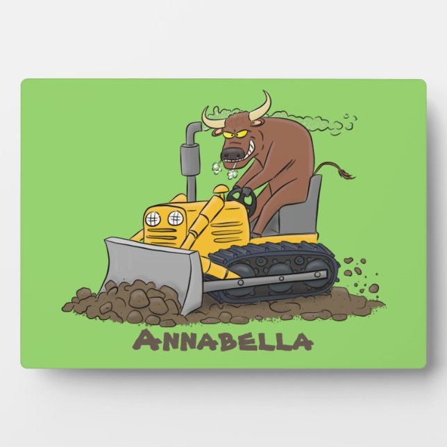 Funny bull driving bulldozer cartoon plaque (Front)