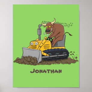 Funny bull driving bulldozer cartoon poster