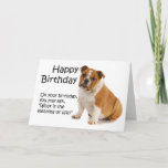 Funny Bulldog Birthday Card<br><div class="desc">This funny English Bulldog Birthday Card isn't JUST for Bulldog lovers.</div>