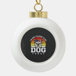 Funny Bulldog Dog Lover Retro Quote Ceramic Ball Christmas Ornament
