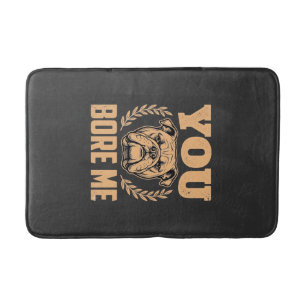 Funny Bulldog Dog You Bore Me Design Bath Mat