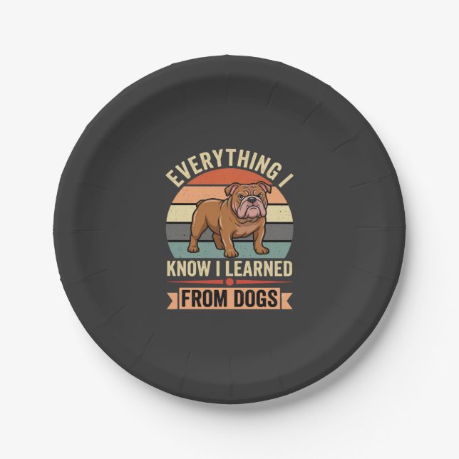 Funny Bulldog Everything I Learned From Dogs Paper Plate (Front)