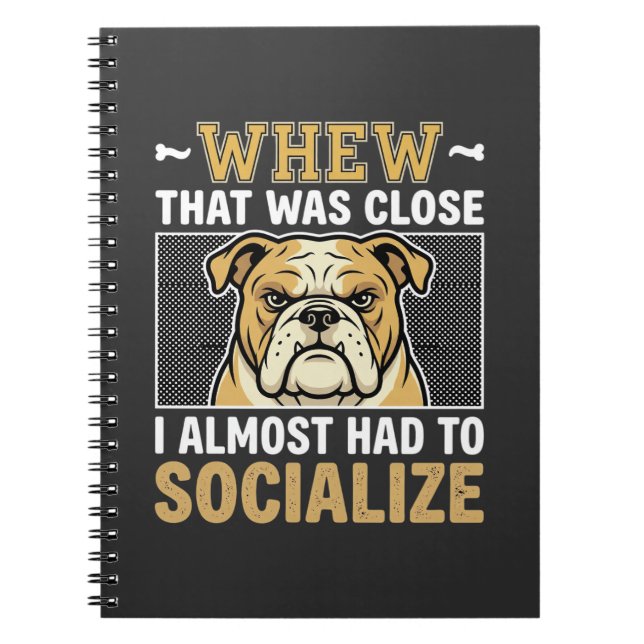 Funny Bulldog Socialize Dog Notebook (Front)