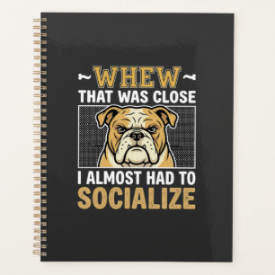 Funny Bulldog Socialize Dog Planner