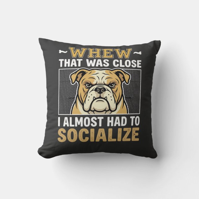 Funny Bulldog Socialize Dog Throw Pillow (Front)