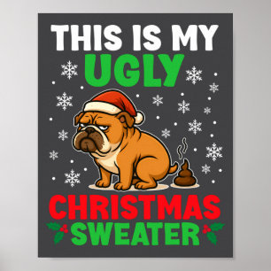 Funny Bulldog Ugly Christmas Sweater Hilarious Dog Poster