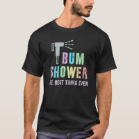 Funny BUM SHOWER Bidet Spray Water Best Cleaning T