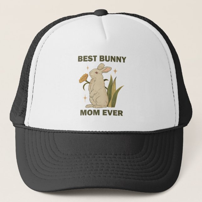 Funny Bunny, Best Bunny Mom Ever, Bunny Lover Trucker Hat (Front)