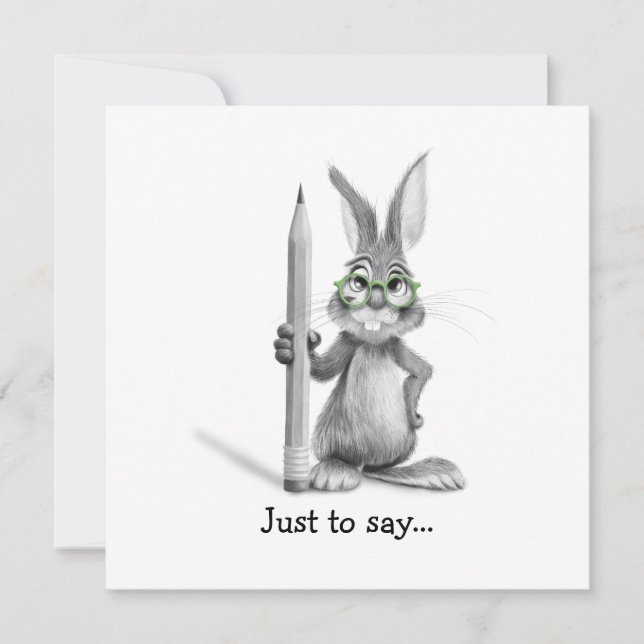 Funny Bunny Hand Drawn Just To Say Thank You Card (Front)