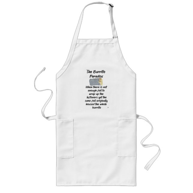 Funny Burrito Paradox Funny Food Slogan Long Apron (Front)