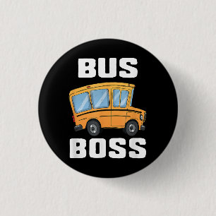 Funny Bus Boss School Bus Driver 1 Inch Round Button