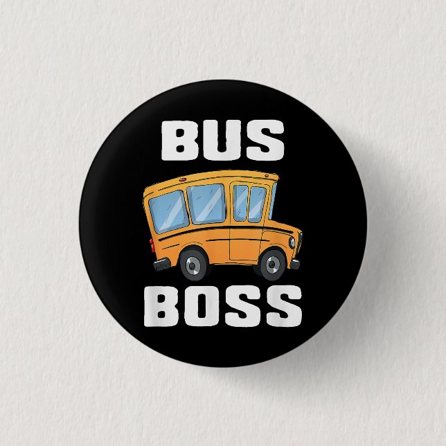 Funny Bus Boss School Bus Driver 1 Inch Round Button (Front)