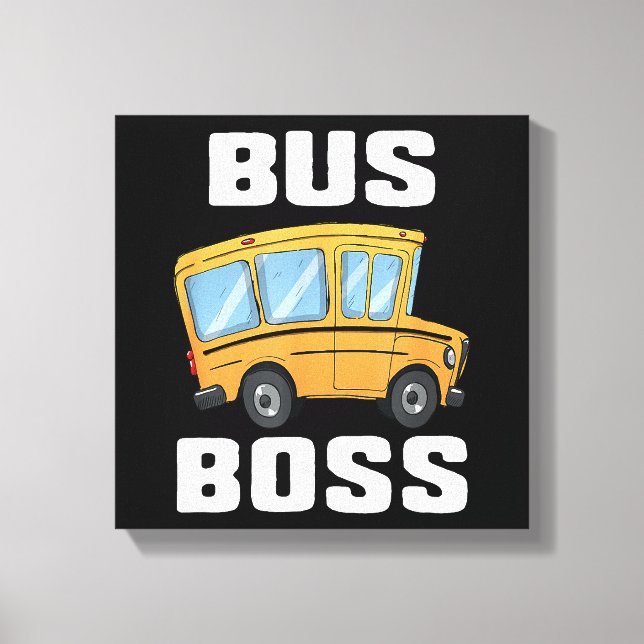 Funny Bus Boss School Bus Driver Canvas Print (Front)